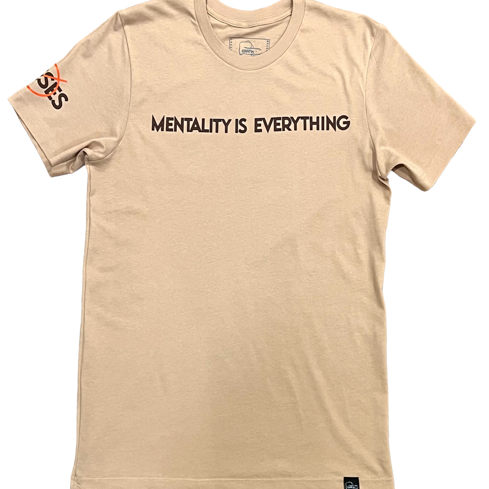 Mentality Is Everything T-Shirt (Sand Dune)