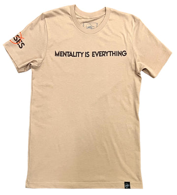 Mentality Is Everything T-Shirt (Sand Dune)