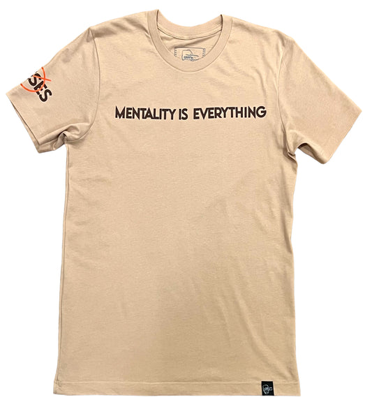 Mentality Is Everything T-Shirt (Sand Dune)